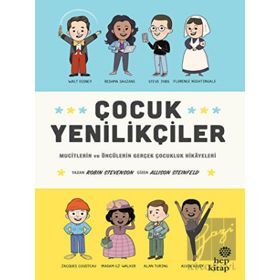 Çocuk Yenilikçiler: Mucitlerin ve Öncülerin Gerçek Çocukluk Hikayeleri