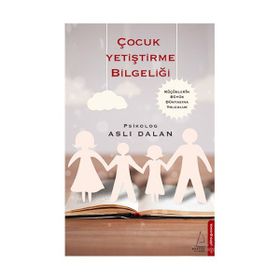 Çocuk Yetiştirme Bilgeliği - Aslı Dalan