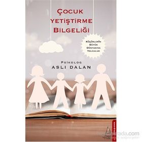 Çocuk Yetiştirme Bilgeliği - Aslı Dalan