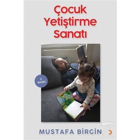 Çocuk Yetiştirme Sanatı - Mustafa Birgin