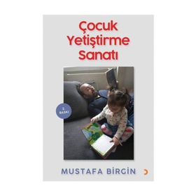 Çocuk Yetiştirme Sanatı - Mustafa Birgin