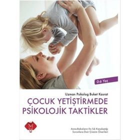 Çocuk Yetiştirmede Psikolojik Taktikler - Buket Kasrat