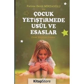 Çocuk Yetiştirmede Usül Ve Esaslar - Fatime Betül Mirzaoğlu