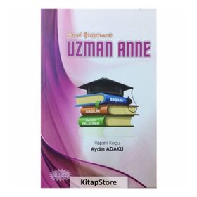 Çocuk Yetiştirmede Uzman Anne Aydın Adaklı Kişisel Yayınlar