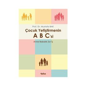 Çocuk Yetiştirmenin Abc'si - Mustafa Bak