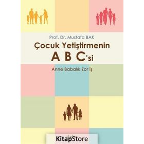 Çocuk Yetiştirmenin Abc'si - Mustafa Bak