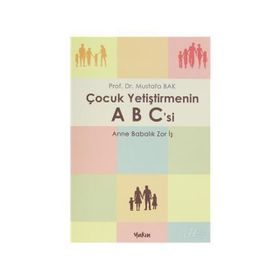 Çocuk Yetiştirmenin Abc'si - Mustafa Bak