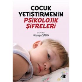 Çocuk Yetiştirmenin Psikolojik Şifreleri - Hüseyin Şahin