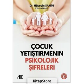 Çocuk Yetiştirmenin Psikolojik Şifreleri - Hüseyin Şahin