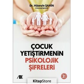 Çocuk Yetiştirmenin Psikolojik Şifreleri - Hüseyin Şahin