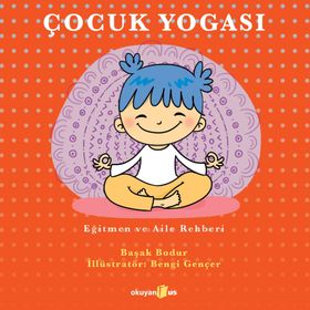 Çocuk Yogası-Ağitmen Ve Aile Rehberi - Başak Bodur
