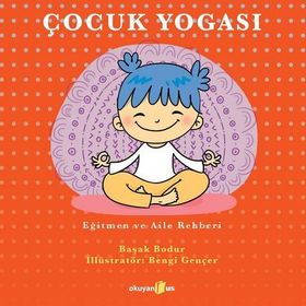 Çocuk Yogası-Ağitmen Ve Aile Rehberi - Başak Bodur