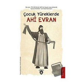 Çocuk Yüreklerde Ahi Evran - İbrahim Afatoğlu - Dorlion Yayınevi
