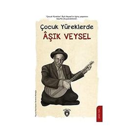 Çocuk Yüreklerde Aşık Veysel - İbrahim Afatoğlu - Dorlion Yayınevi