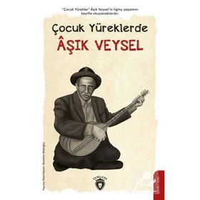 Çocuk Yüreklerde Aşık Veysel - İbrahim Afatoğlu - Dorlion Yayınevi