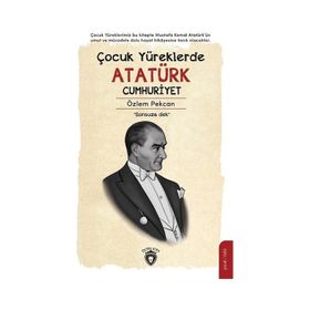 Çocuk Yüreklerde Atatürk Cumhuriyet Özlem Pekcan