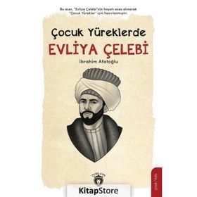 Çocuk Yüreklerde Evliya Çelebi İbrahim Afatoğlu