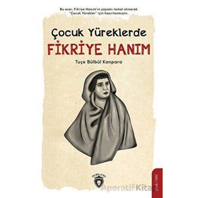 Çocuk Yüreklerde Fikriye Hanım Dorlion Yayınları