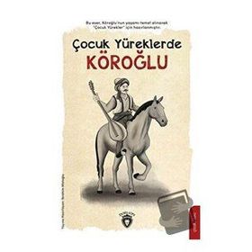 Çocuk Yüreklerde Köroğlu - İbrahim Afatoğlu