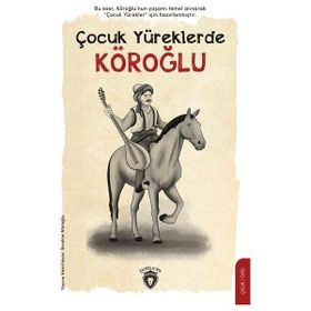 Çocuk Yüreklerde Köroğlu - İbrahim Afatoğlu
