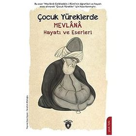 Çocuk Yüreklerde Mevlana - İbrahim Afatoğlu - Dorlion Yayınevi