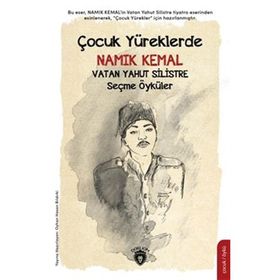 Çocuk Yüreklerde Namık Kemal - Vatan Yahut Silistre