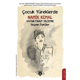 Çocuk Yüreklerde Namık Kemal - Vatan Yahut Silistre