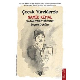 Çocuk Yüreklerde Namık Kemal - Vatan Yahut Silistre