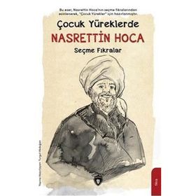 Çocuk Yüreklerde Nasrettin Hoca - Seçme Fıkralar Turan Sina Şepitci Dorlion Yayınevi