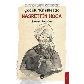 Çocuk Yüreklerde Nasrettin Hoca - Seçme Fıkralar Turan Sina Şepitci Dorlion Yayınevi