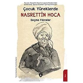Çocuk Yüreklerde Nasrettin Hoca - Seçme Fıkralar Turan Sina Şepitci Dorlion Yayınevi