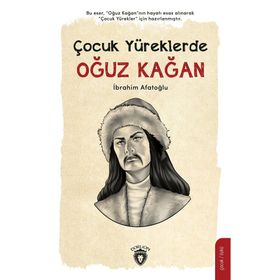 Çocuk Yüreklerde Oğuz Kağan İbrahim Afatoğlu