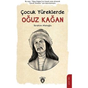 Çocuk Yüreklerde Oğuz Kağan İbrahim Afatoğlu