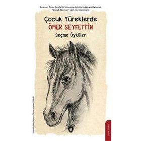 Çocuk Yüreklerde Ömer Seyfettin Ömer Seyfettin Dorlion Yayınevi