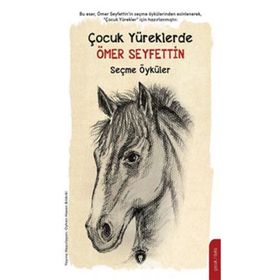 Çocuk Yüreklerde Ömer Seyfettin Ömer Seyfettin Dorlion Yayınevi