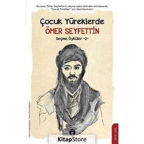Çocuk Yüreklerde Ömer Seyfettin Ömer Seyfettin Dorlion Yayınevi