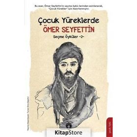Çocuk Yüreklerde Ömer Seyfettin Ömer Seyfettin Dorlion Yayınevi