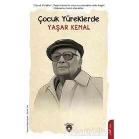 Çocuk Yüreklerde Yaşar Kemal - Deniz Tek - Dorlion Yayınevi