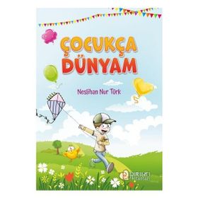 Çocukça Dünyam Neslihan Nur Türk