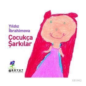 Çocukça Şarkılar - Yıldız İbrahimova
