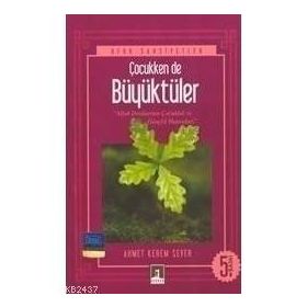 ÇOCUKKEN DE BÜYÜKTÜLER - AHMET KEREM SEVER