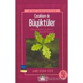 ÇOCUKKEN DE BÜYÜKTÜLER - AHMET KEREM SEVER