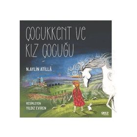 Çocukkent ve Kız Çocuğu - N. Aylin Atilla