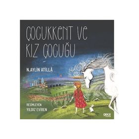 Çocukkent ve Kız Çocuğu - N. Aylin Atilla