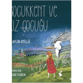 Çocukkent ve Kız Çocuğu - N. Aylin Atilla