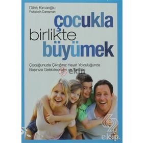 ÇOCUKLA BIRLIKTE BÜYÜMEK - DILEK KIRCAOĞLU