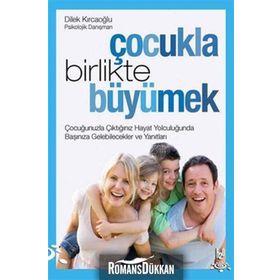 ÇOCUKLA BIRLIKTE BÜYÜMEK - DILEK KIRCAOĞLU