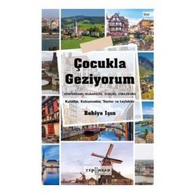 Çocukla Geziyorum - Behiye Işın - Yeni İnsan Yayınevi