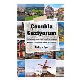 Çocukla Geziyorum - Behiye Işın - Yeni İnsan Yayınevi