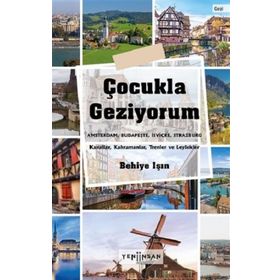 Çocukla Geziyorum - Behiye Işın - Yeni İnsan Yayınevi